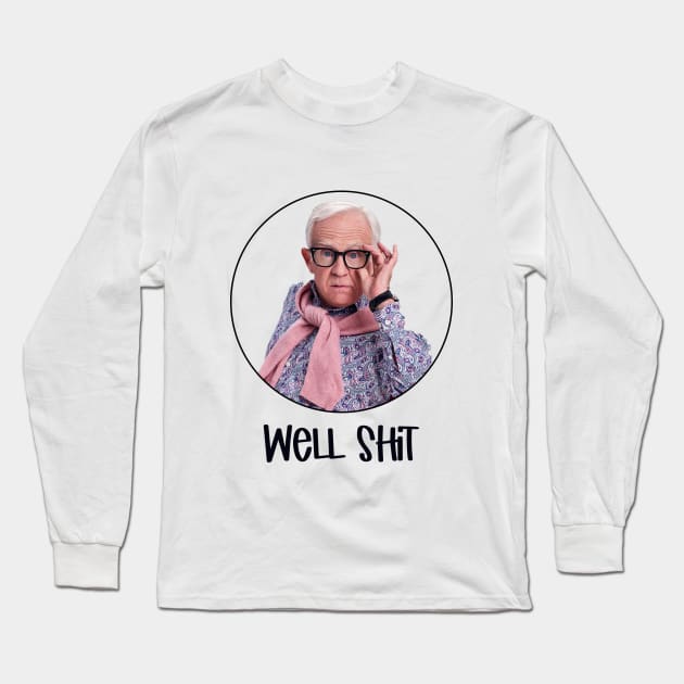 Leslie Jordan Well Shit Long Sleeve T-Shirt by Qualityshirt